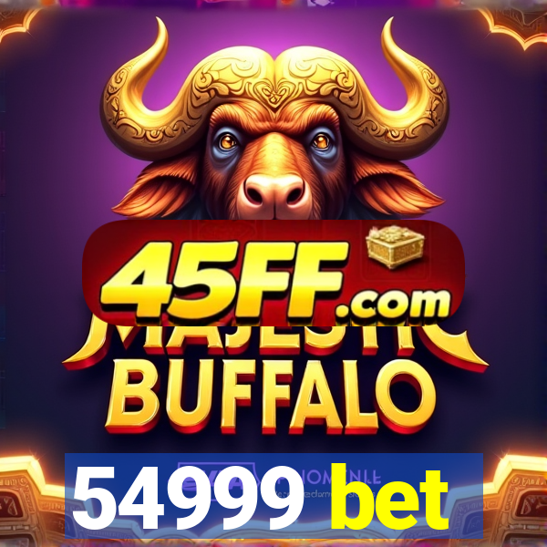 54999 bet